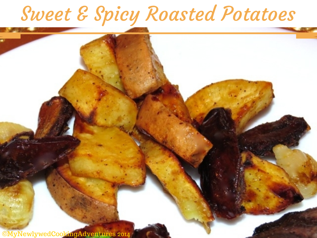 Everyday Cooking Adventures Sweet And Spicy Roasted Potatoes