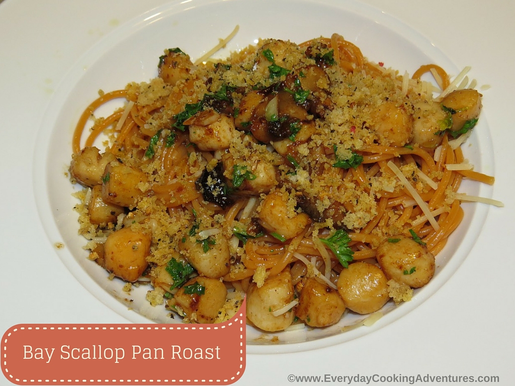 Bay Scallop Pan Roast Pasta ©EverydayCookingAdventures2016 ...